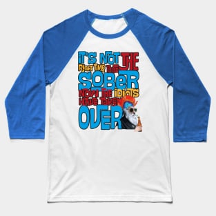 Not Sober Baseball T-Shirt